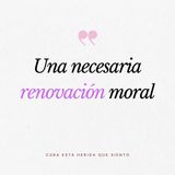 Una necesaria renovación moral
