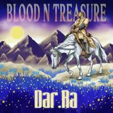Back by popular demand! The multi-talented Dar. Ra returns with the new release “Blood and Treasure” !