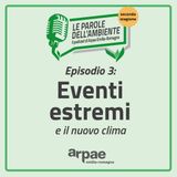 Le parole dell’ambiente - Il nuovo clima e eventi estremi