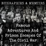 17 - Famous Adventures And Prison Escapes Of The Civil War by Various