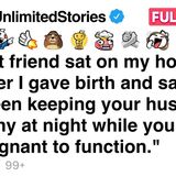 My best friend sat on my hospital bed after I gave birth... [FULL STOR
