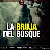La BRUJA del bosque | Relato de TERROR