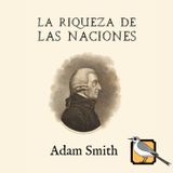 La riqueza de las naciones (Adam Smith) | Audiolibro completo | Parte 3 de 3
