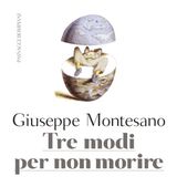 Giuseppe Montesano "Tre modi per non morire"