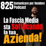 825 - La fascia media sta soffocando la tua Azienda!