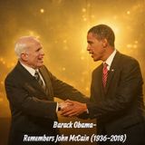 Barack Obama- Remembers John Mccain (1936-2018)