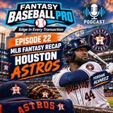 Episode 22: MLB Houston Astros 2026 Recap