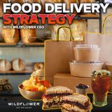 Food Delivery Strategy with Wildflower CEO