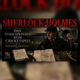 Sherlock Holmes: Vermisst beim Cricket in London | Sherlock Holmes Hörspiel