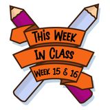 This Week in Class - Week 15 & 16 - Teaching in My Sleep!