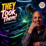 Preston Dennett | THEY Took Them! Abductions, Experiments & Extremely Close Encounters
