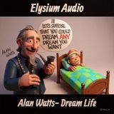 Alan Watts- Your Dream life