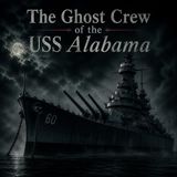 The Ghost Crew of the USS Alabama