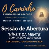 “O Caminho” - Sessão de Abertura de Sexta-feira - "Antes da Queda, EU SOU" - Níveis da Mente com Jason Warwick