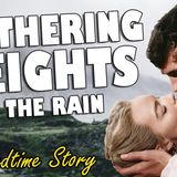 Wuthering Heights - A relaxing bedtime story with rain sounds  Down To Sleep - Down To Sleep