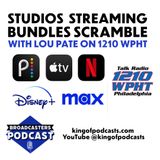 Studios Streaming Bundles Scramble (with Lou Pate on 1210 WPHT)