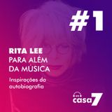 Epi. #1: Rita Lee para além da música