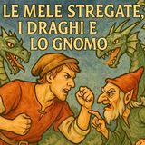 LE MELE STREGATE, I DRAGHI E LO GNOMO -  Fiaba tradizionale dei Fratelli Grimm