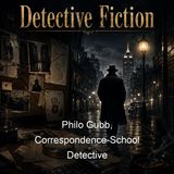 Philo Gubb Correspondence-School Detective - Ellis Parker Butler