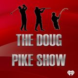 The Doug Pike Show 6-9-2024