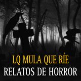 La Mula Que Rie / 4 Relatos de Terror en Pueblos