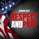 Respect and Pray [Morning Devo]