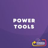 Episode 17: Power Tools