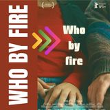 Who By Fire (2024) - A Deep Dive into the Award-Winning Drama | Binge Guide