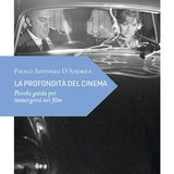 Paolo Antonio D'Andrea "La profondità del cinema"