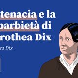 La tenacia e la caparbietà di Dorothea Dix | ij