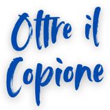OLTRE IL COPIONE podcast