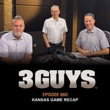 3 Guys Before The Game - Kansas Game Recap (Episode 660)