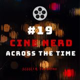 #19 - Cine Nerd across the time