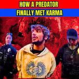 How a Predator Finally Met Karma