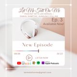Let Me Tell On Me - Episode 3
