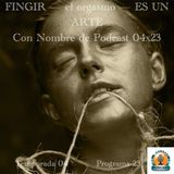 FINGIR — el orgasmo — ES UN ARTE | LuisBermejo.com 04x23