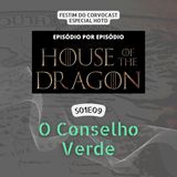 #HOTD S01E09, O Conselho Verde | Especial House of the Dragon