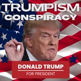 Trumpism Conspiracy