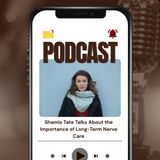 Shamis Tate Talks About the Importance of Long-Term Nerve Care