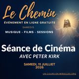 Le Chemin : retraite en ligne du week-end – Session de film du samedi avec intervenant invité : Peter Kirk
