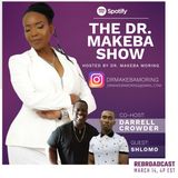 REBROADCAST -- THE DR MAKEBA SHOW, HOSTED BY DR MAKEBA with CO-HOST, DARRELL CROWDER (SPECIAL GUEST:  SHLOMO)