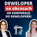 #59 Deweloper na obcasach. Od korporacji do deweloperki.  | gość: Marta Stryjniak