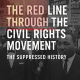 The Red Line Through the Civil Rights Movement - The Suppressed History