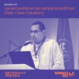 Huevos Revueltos: las encuestas en las campañas políticas (Feat. César Caballero)
