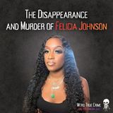 Unsolved: The Disappearance and Murder of Felicia Johnson
