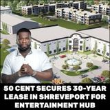 50cent secured a 30 year lease