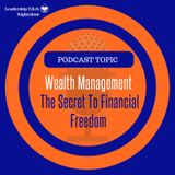 Wealth Management - The Secret To Financial Freedom | Lakeisha McKnight | Money Manifestation Monday