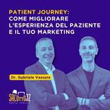 Patient Journey: migliora l’esperienza del paziente e il tuo marketing