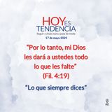 “Lo que siempre dices” ~ Devocional de Jóvenes ~ 17 de mayo 2025