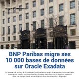 LMI 25 Rex : BNP Paribas migre ses 10 000 bases de données sur Oracle Exadata